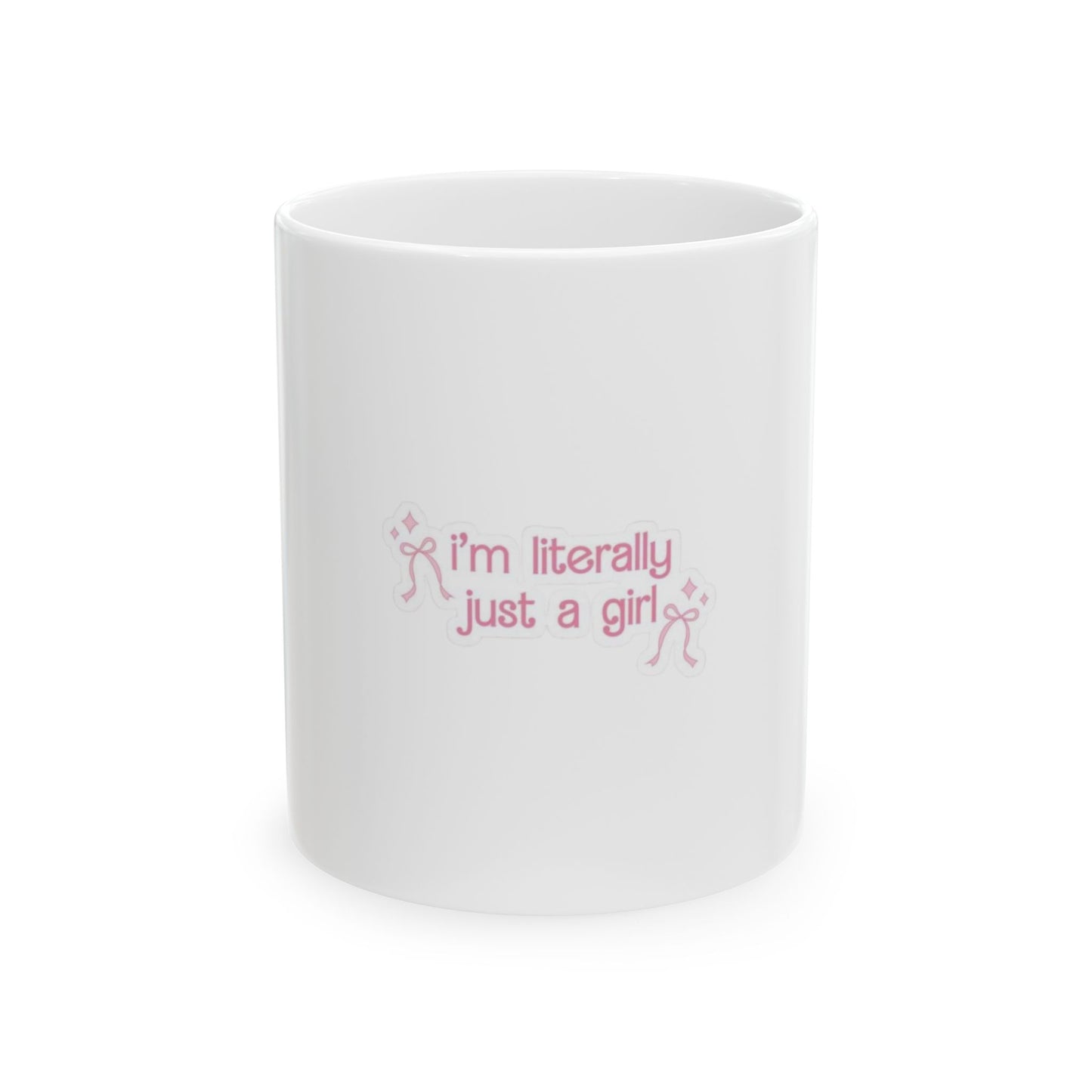 I'm Just A Girl Ceramic Mug